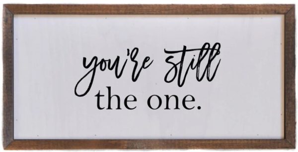 Wall Art Sign - 12x6, You're Still the One